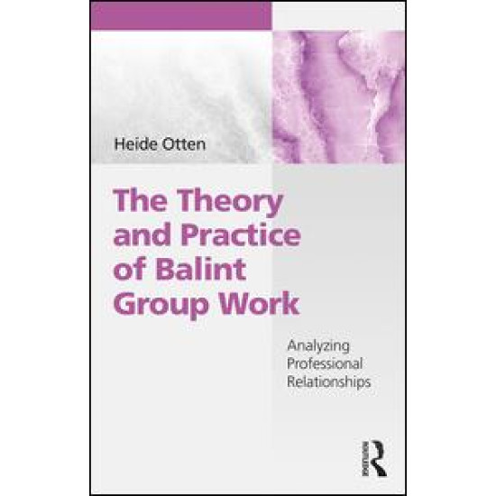 The Theory and Practice of Balint Group Work