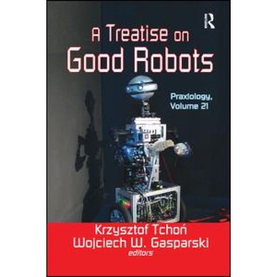 A Treatise on Good Robots A Treatise on Good Robots