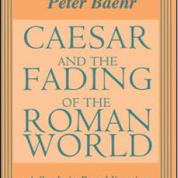 Caesar and the Fading of the Roman World