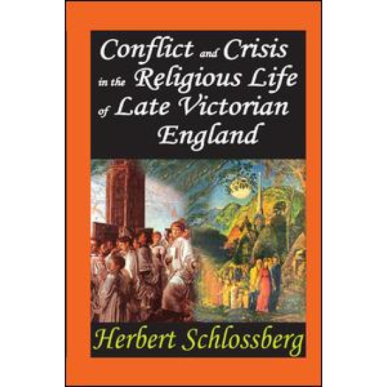 Conflict and Crisis in the Religious Life of Late Victorian England