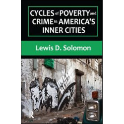 Cycles of Poverty and Crime in America's Inner Cities Cycles of Poverty and Crime in America's Inner Cities