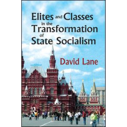 Elites and Classes in the Transformation of State Socialism Elites and Classes in the Transformation of State Socialism