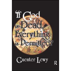If God is Dead, Everything is Permitted?