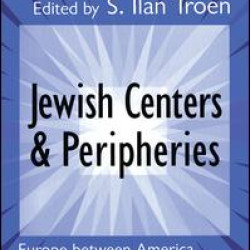 Jewish Centers and Peripheries