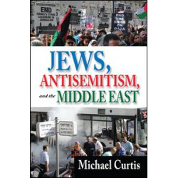Jews, Antisemitism, and the Middle East Jews, Antisemitism, and the Middle East
