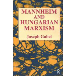 Karl Mannheim and Hungarian Marxism Karl Mannheim and Hungarian Marxism