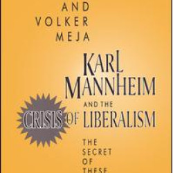 Karl Mannheim and the Crisis of Liberalism Karl Mannheim and the Crisis of Liberalism