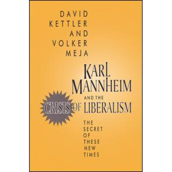 Karl Mannheim and the Crisis of Liberalism