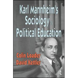 Karl Mannheim's Sociology as Political Education Karl Mannheim's Sociology as Political Education