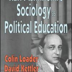 Karl Mannheim's Sociology as Political Education Karl Mannheim's Sociology as Political Education