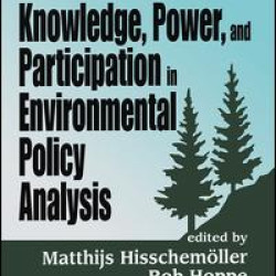 Knowledge, Power, and Participation in Environmental Policy Analysis Knowledge, Power, and Participation in Environmental Policy Analysis