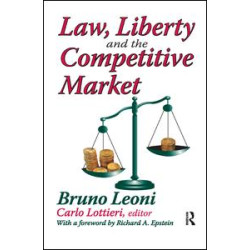 Law, Liberty, and the Competitive Market Law, Liberty, and the Competitive Market