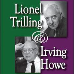 Lionel Trilling and Irving Howe Lionel Trilling and Irving Howe