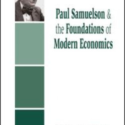 Paul Samuelson and the Foundations of Modern Economics