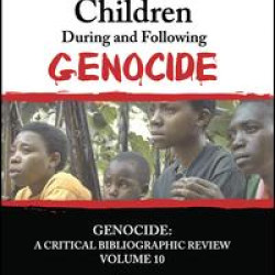 Plight and Fate of Children During and Following Genocide