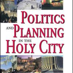 Politics and Planning in the Holy City