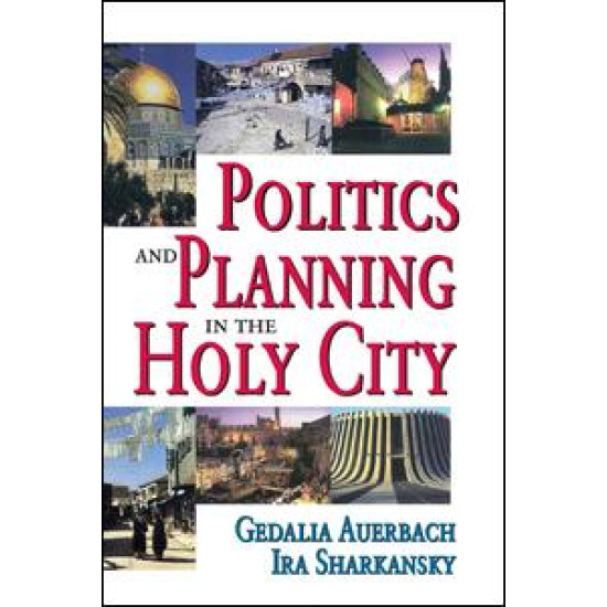 Politics and Planning in the Holy City