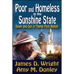 Poor and Homeless in the Sunshine State Poor and Homeless in the Sunshine State