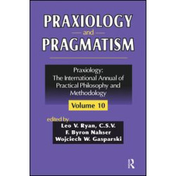 Praxiology and Pragmatism Praxiology and Pragmatism
