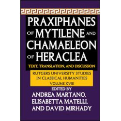 Praxiphanes of Mytilene and Chamaeleon of Heraclea Praxiphanes of Mytilene and Chamaeleon of Heraclea