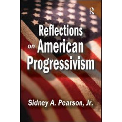 Reflections on American Progressivism Reflections on American Progressivism