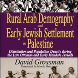 Rural Arab Demography and Early Jewish Settlement in Palestine