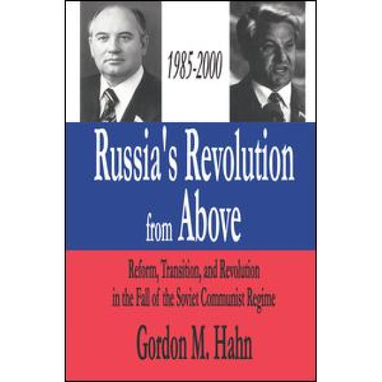 Russia's Revolution from Above, 1985-2000 Russia's Revolution from Above, 1985-2000