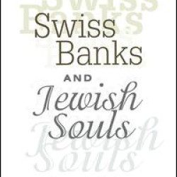 Swiss Banks and Jewish Souls