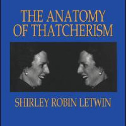 The Anatomy of Thatcherism The Anatomy of Thatcherism