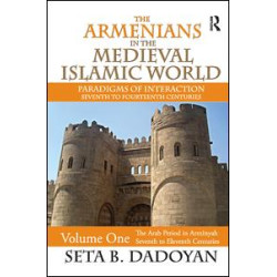 The Armenians in the Medieval Islamic World The Armenians in the Medieval Islamic World