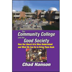 The Community College and the Good Society The Community College and the Good Society