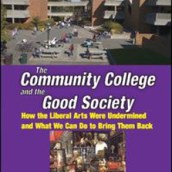 The Community College and the Good Society The Community College and the Good Society