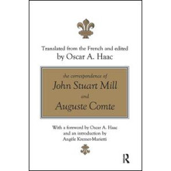 The Correspondence of John Stuart Mill and Auguste Comte The Correspondence of John Stuart Mill and Auguste Comte
