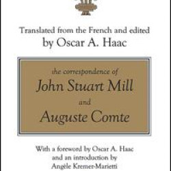 The Correspondence of John Stuart Mill and Auguste Comte The Correspondence of John Stuart Mill and Auguste Comte