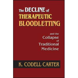 The Decline of Therapeutic Bloodletting and the Collapse of Traditional Medicine The Decline of Therapeutic Bloodletting and the Collapse of Traditional Medicine