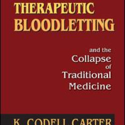 The Decline of Therapeutic Bloodletting and the Collapse of Traditional Medicine The Decline of Therapeutic Bloodletting and the Collapse of Traditional Medicine