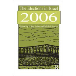 The Elections in Israel 2006 The Elections in Israel 2006