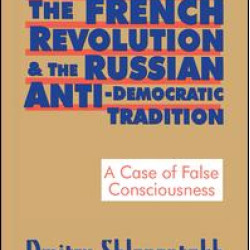 The French Revolution and the Russian Anti-Democratic Tradition The French Revolution and the Russian Anti-Democratic Tradition