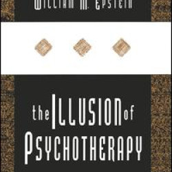 The Illusion of Psychotherapy The Illusion of Psychotherapy