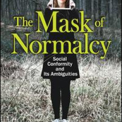 The Mask of Normalcy