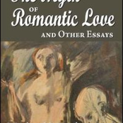 The Myth of Romantic Love and Other Essays