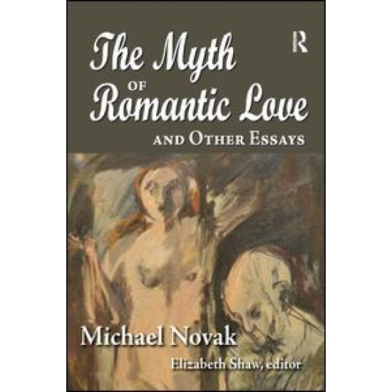 The Myth of Romantic Love and Other Essays