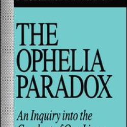 The Ophelia Paradox The Ophelia Paradox