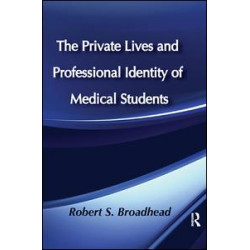 The Private Lives and Professional Identity of Medical Students The Private Lives and Professional Identity of Medical Students