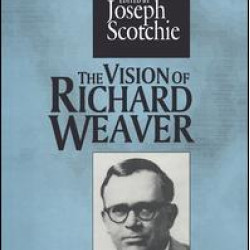 The Vision of Richard Weaver
