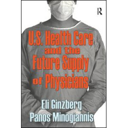 U.S. Healthcare and the Future Supply of Physicians U.S. Healthcare and the Future Supply of Physicians