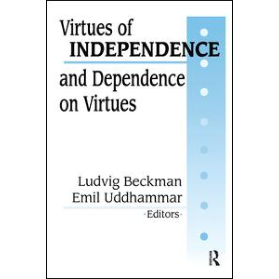 Virtues of Independence and Dependence on Virtues Virtues of Independence and Dependence on Virtues