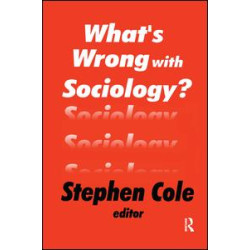 What's Wrong with Sociology? What's Wrong with Sociology?