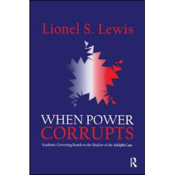 When Power Corrupts When Power Corrupts