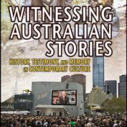 Witnessing Australian Stories Witnessing Australian Stories